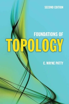 Foundations of Topology by Patty, C. Wayne