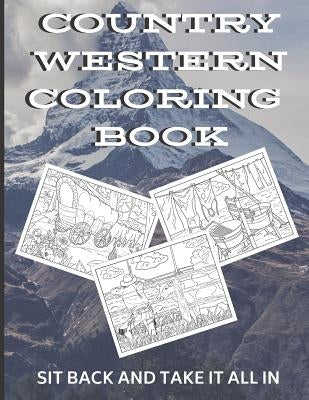 Country Western Coloring Book: Coloring Book with Olden Times Western Life and Country Living Art and Drawings to Color In. Great for Remembering Old by Publishing, Joanna H. Peterson