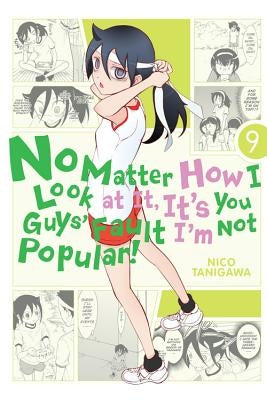 No Matter How I Look at It, It's You Guys' Fault I'm Not Popular!, Volume 9 by Tanigawa, Nico