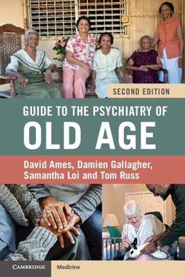 Guide to the Psychiatry of Old Age by Ames, David