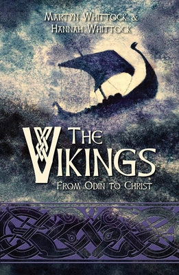 The Vikings: from Odin to Christ by Whittock, Martyn