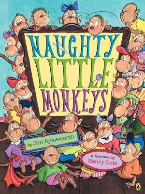 Naughty Little Monkeys by Aylesworth, Jim