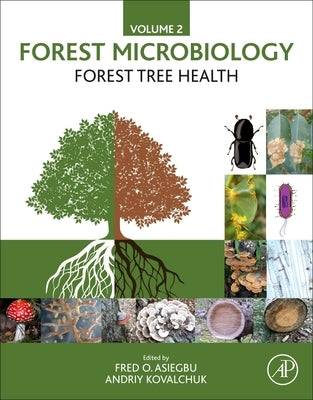 Forest Microbiology: Volume 2: Forest Tree Health Volume 2 by Asiegbu, Fred O.