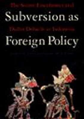 Subversion as Foreign Policy by Kahin, Audrey R.