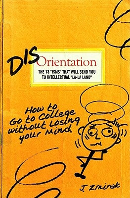 Disorientation: The 13 Isms That Will Send You to Intellectual La-La Land by Zmirak, John