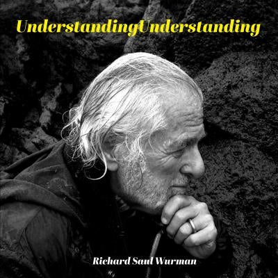 Understandingunderstanding by Wurman, Richard Saul