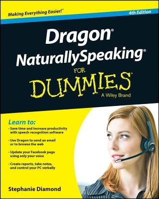 Dragon Naturallyspeaking for Dummies by Diamond, Stephanie