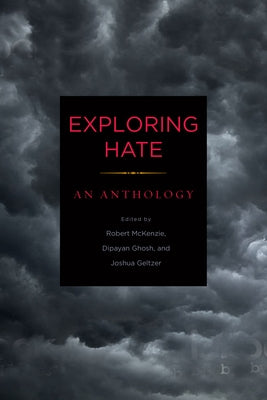 Exploring Hate: An Anthology by Geltzer, Joshua A.