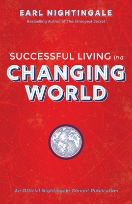 Successful Living in a Changing World by Nightingale, Earl