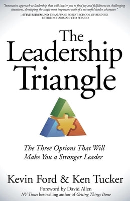 The Leadership Triangle: The Three Options That Will Make You a Stronger Leader by Ford, Kevin