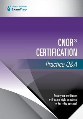 Cnor(r) Certification Practice Q&A by Springer Publishing Company