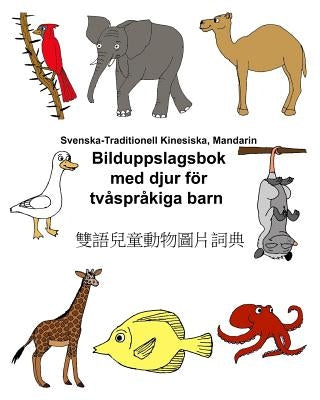 Svenska-Traditionell Kinesiska, Mandarin Bilduppslagsbok med djur för tvåspråkiga barn by Carlson, Kevin