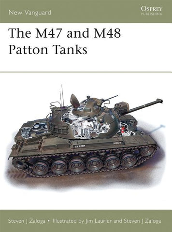 The M47 and M48 Patton Tanks by Zaloga, Steven J.