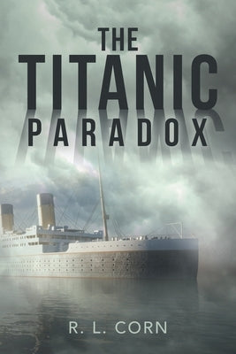 The Titanic Paradox by Corn, R. L.