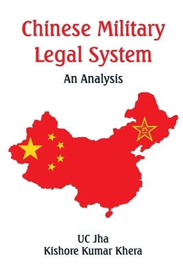 Chinese Military Legal System: An Analysis by Jha, U. C.