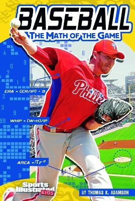Baseball: The Math of the Game by Adamson, Thomas K.