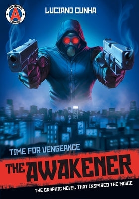 The Awakener: Time for Vengeance by Cunha, Luciano