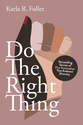Do the Write Thing!: Five Screenplays That Embrace Diversity by Fuller, Karla Rae