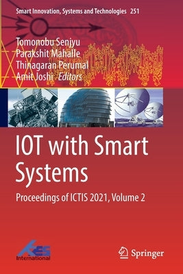 Iot with Smart Systems: Proceedings of Ictis 2021, Volume 2 by Senjyu, Tomonobu