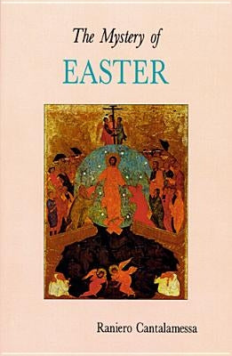 Mystery of Easter by Cantalamessa, Raniero