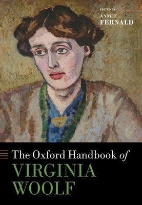 The Oxford Handbook of Virginia Woolf by Fernald, Anne E.