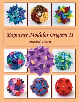 Exquisite Modular Origami II by Mukerji, Meenakshi