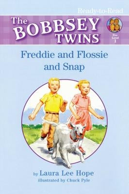 Freddie and Flossie and Snap: Ready-To-Read Pre-Level 1 by Hope, Laura Lee