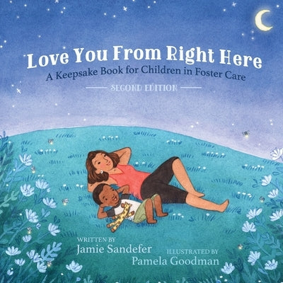 Love You From Right Here: Second Edition by Sandefer, Jamie
