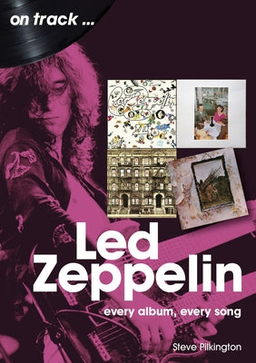 Led Zeppelin: Every Album, Every Song by Pilkington, Steve