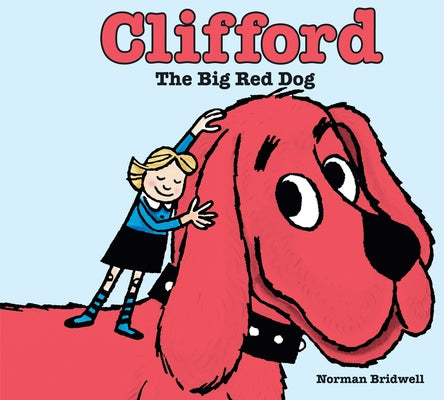 Clifford the Big Red Dog by Bridwell, Norman