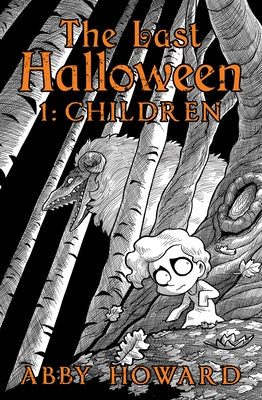 The Last Halloween: Children by Howard, Abby