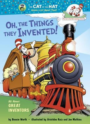 Oh, the Things They Invented!: All about Great Inventors by Worth, Bonnie