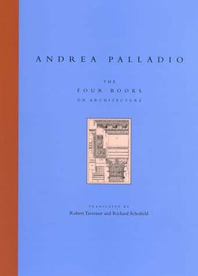 The Four Books on Architecture by Palladio, Andrea