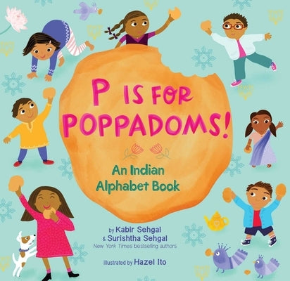 P Is for Poppadoms!: An Indian Alphabet Book by Sehgal, Kabir