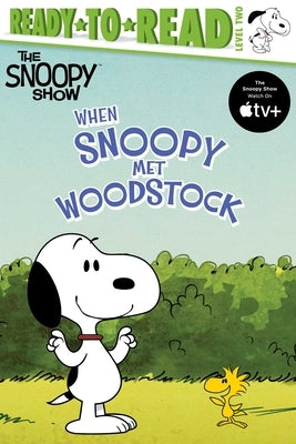 When Snoopy Met Woodstock: Ready-To-Read Level 2 by Schulz, Charles M.