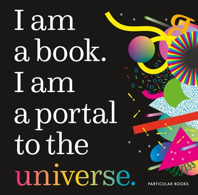 I Am a Book. I Am a Portal to the Universe. by Posavec, Stefanie