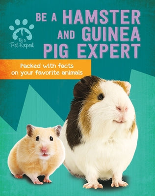 Be a Hamster and Guinea Pig Expert by Barder, Gemma