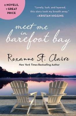 Meet Me in Barefoot Bay: 2-In-1 Edition with Barefoot in the Sand and Barefoot in the Rain by St Claire, Roxanne