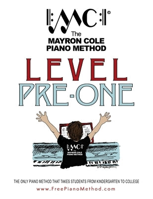 Pre-Level One Textbook: The Mayron Cole Piano Method by Cole, Colleen