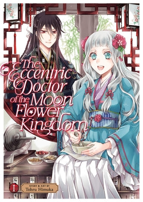 The Eccentric Doctor of the Moon Flower Kingdom Vol. 1 by Himuka, Tohru