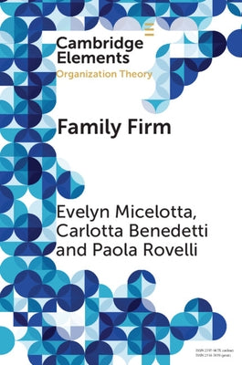 Family Firm: A Distinctive Form of Organization by Micelotta, Evelyn