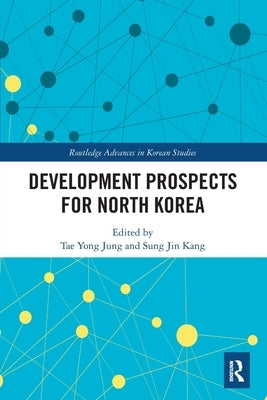Development Prospects for North Korea by Jung, Tae Yong