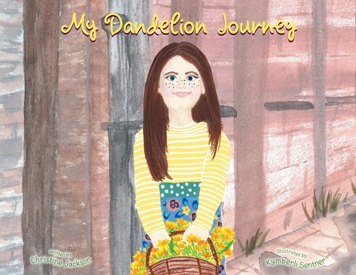 My Dandelion Journey by Jackson, Christine