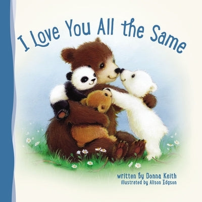 I Love You All the Same by Keith, Donna