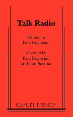 Talk Radio by Bogosian, Eric