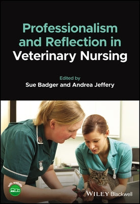 Professionalism and Reflection in Veterinary Nursing by Badger, Susan