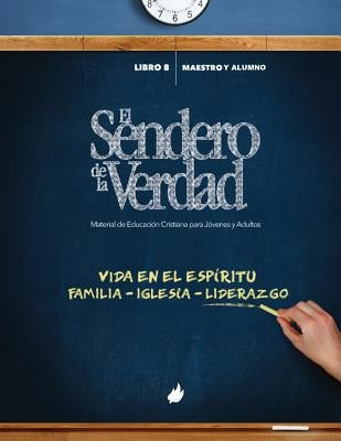 El Sendero de la Verdad, Libro 8: Material de Educación Cristiana para Jóvenes y Adultos by D&#237;az, Ana Zoila