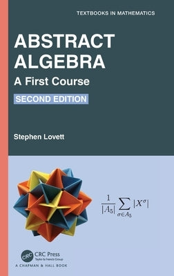 Abstract Algebra: A First Course by Lovett, Stephen