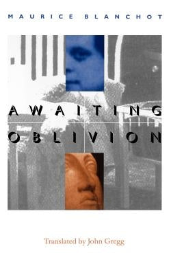 Awaiting Oblivion =: L'Attente L'Oubli by Blanchot, Maurice