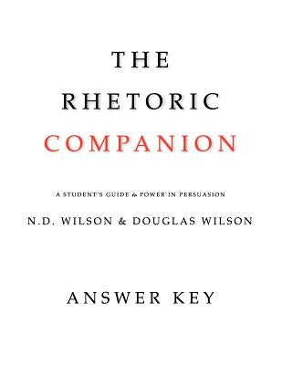 The Rhetoric Companion: A Student's Guide to Power in Persuasion by Wilson, Douglas